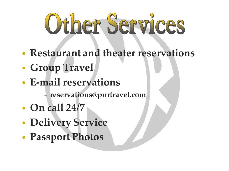 Restaurant and theater reservations Group Travel  reservations On call 24/7 Delivery Service Passport Photos