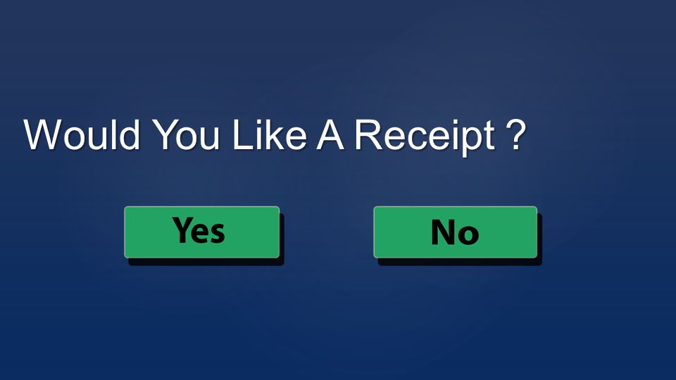 Would You Like A Receipt