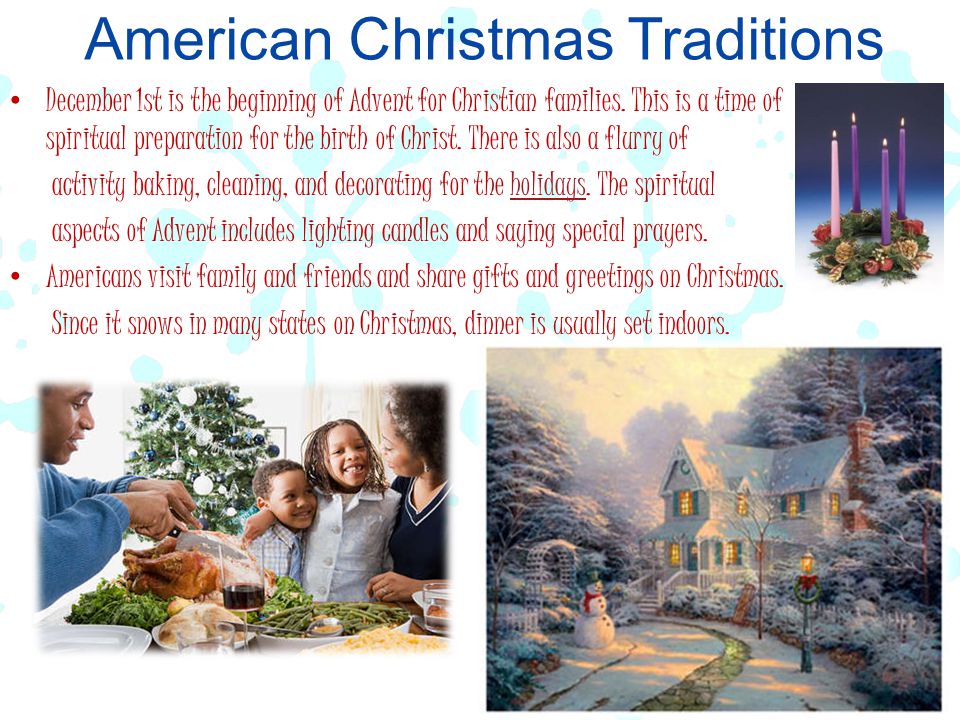 American Christmas Traditions December 1st is the beginning of Advent for Christian families.