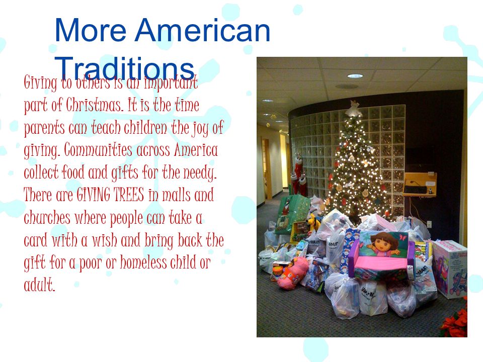 More American Traditions Giving to others is an important part of Christmas.