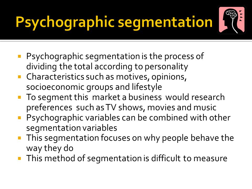  Geographic segmentation divides the total market according to geographic locations  A business may divide the market into regions  Different geographical locations have different needs and tastes  A city size will impact location, for example a fast food chain will not open in a city with a population of 25,000  Climate will also impact segmenting markets for a business selling heating or cooling systems