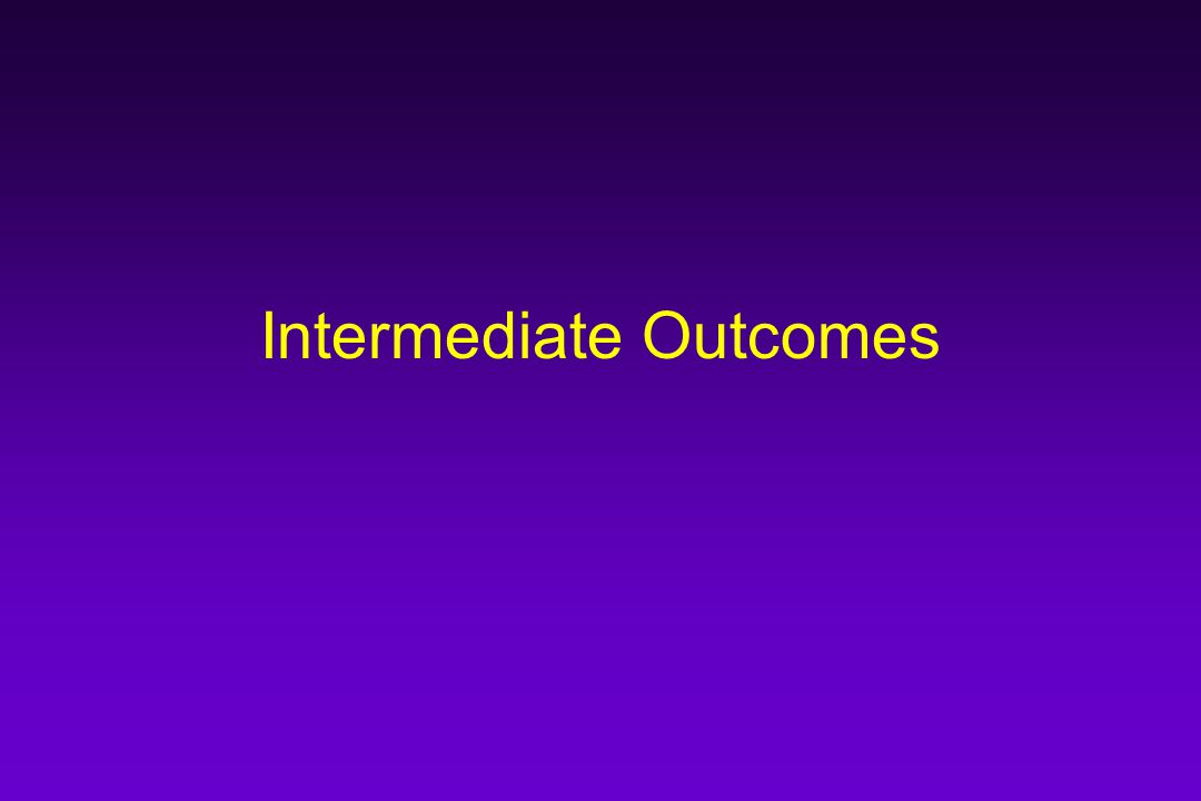 Intermediate Outcomes