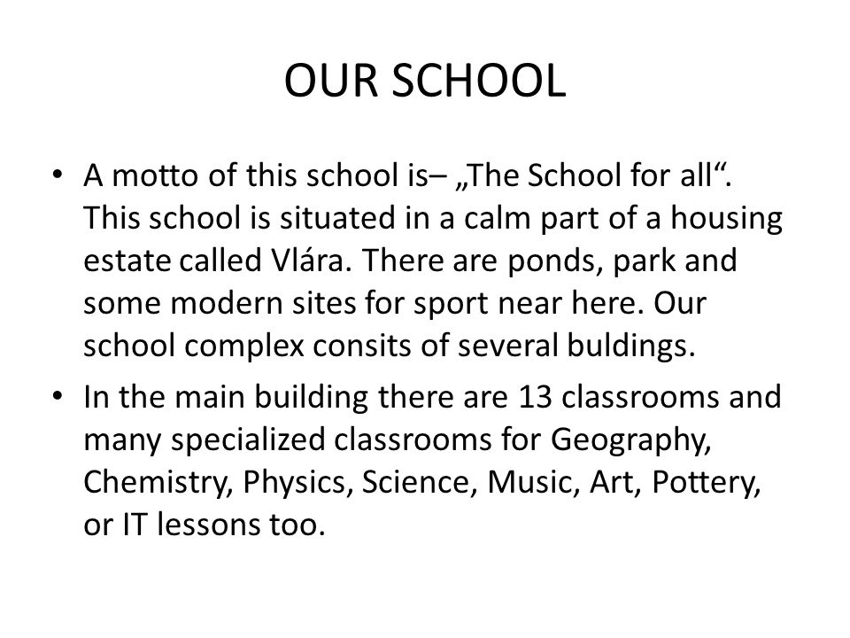 OUR SCHOOL A motto of this school is– „The School for all .