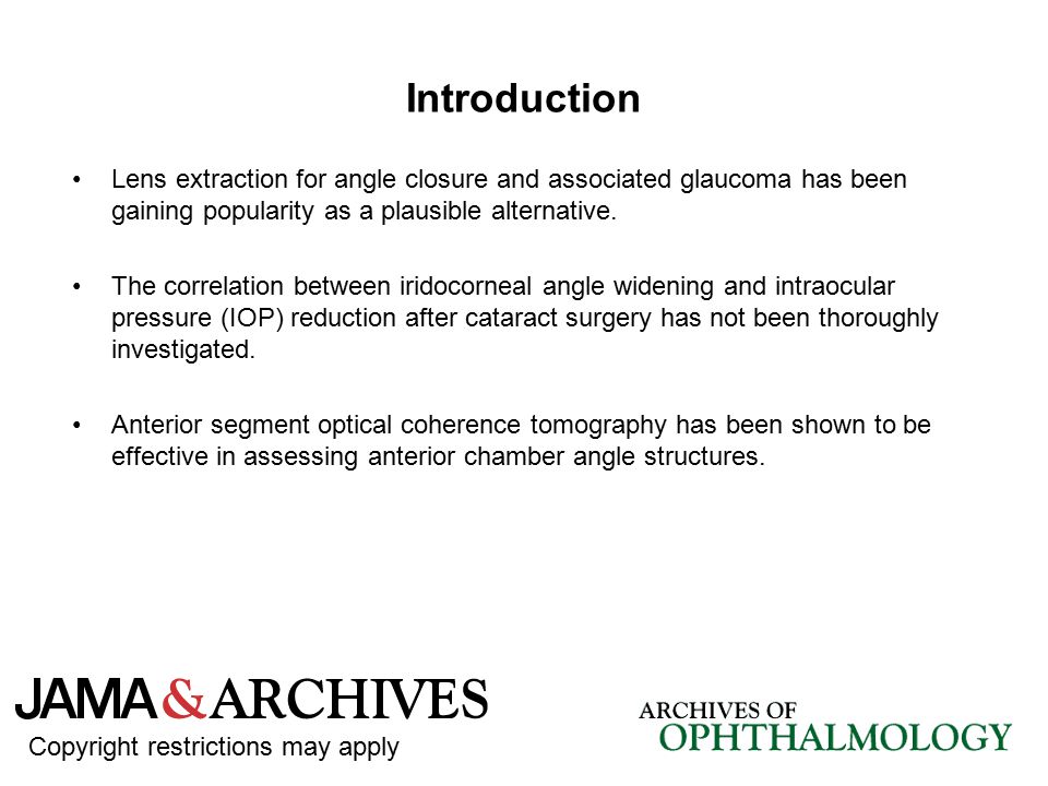 Introduction Lens extraction for angle closure and associated glaucoma has been gaining popularity as a plausible alternative.