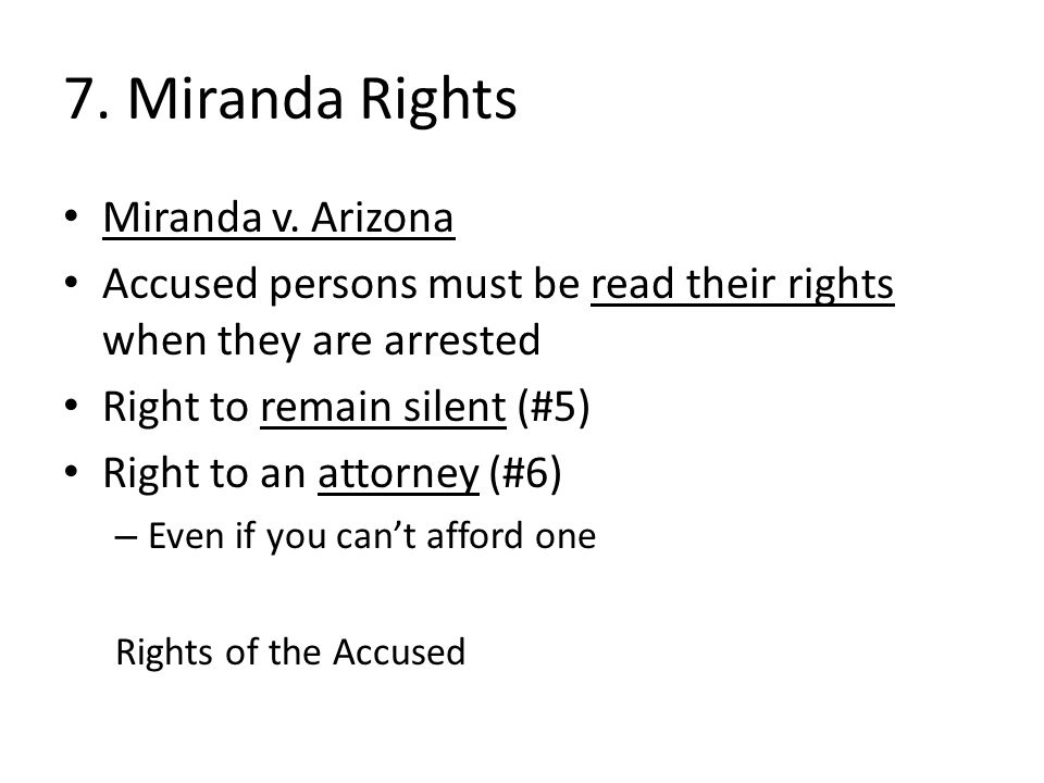 7. Miranda Rights Miranda v.