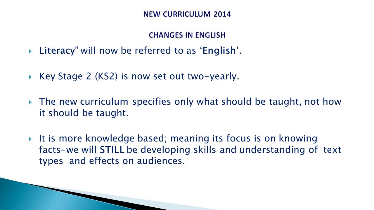  Literacy will now be referred to as ‘English’.  Key Stage 2 (KS2) is now set out two-yearly.