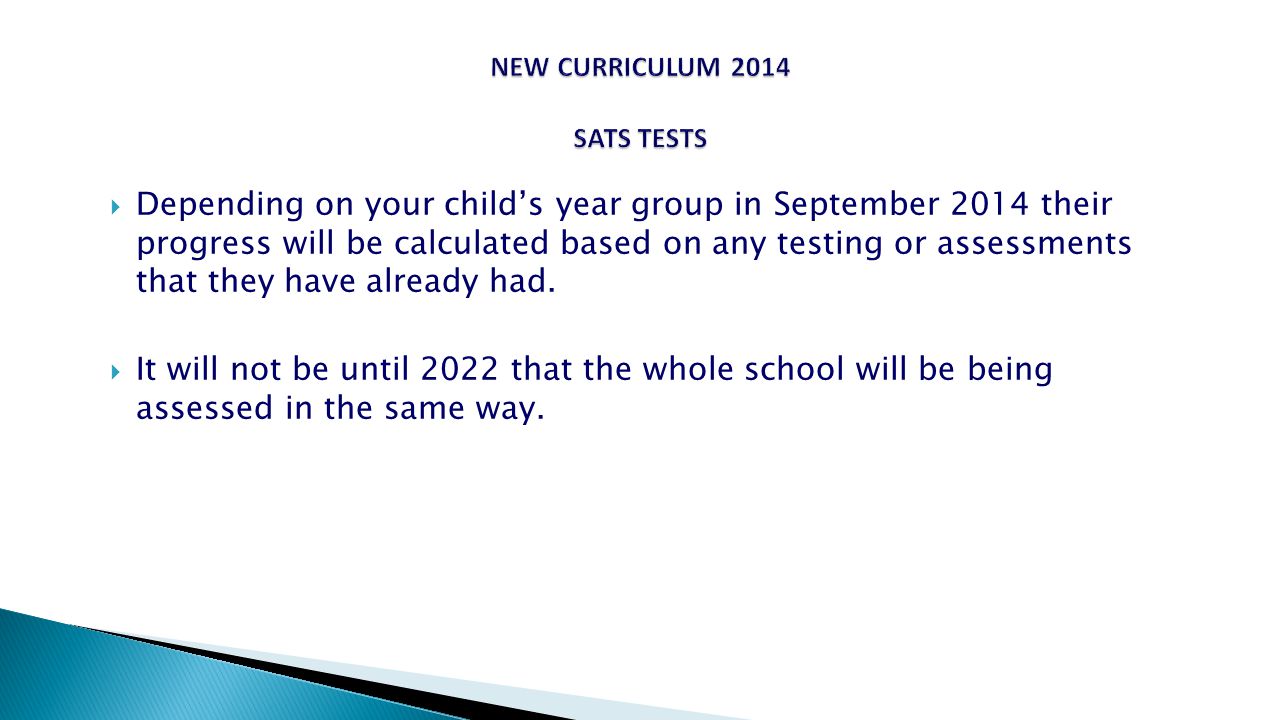  Depending on your child’s year group in September 2014 their progress will be calculated based on any testing or assessments that they have already had.