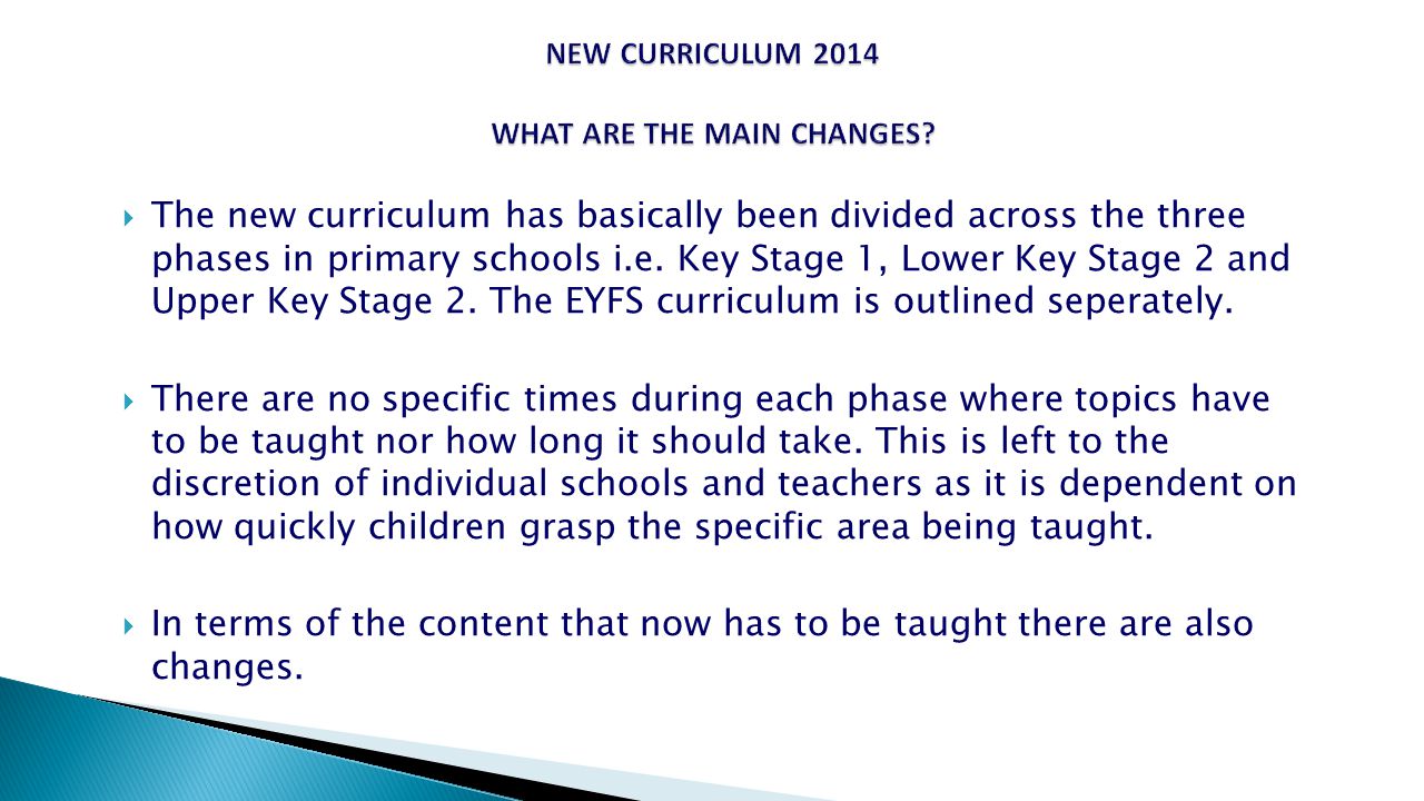  The new curriculum has basically been divided across the three phases in primary schools i.e.