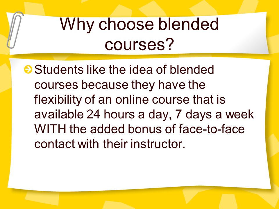 Why choose blended courses.