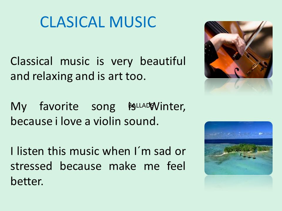 Classical music is very beautiful and relaxing and is art too.