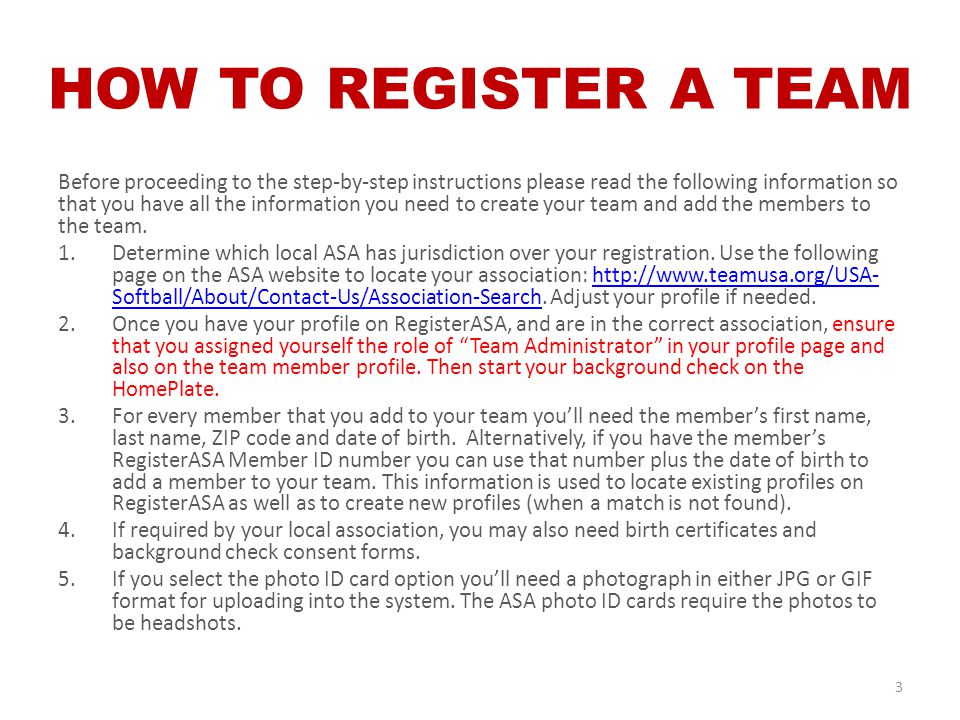 Before proceeding to the step-by-step instructions please read the following information so that you have all the information you need to create your team and add the members to the team.