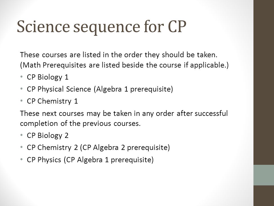 Science sequence for CP These courses are listed in the order they should be taken.