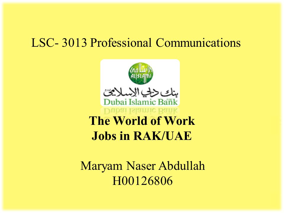LSC Professional Communications The World of Work Jobs in RAK/UAE Maryam Naser Abdullah H