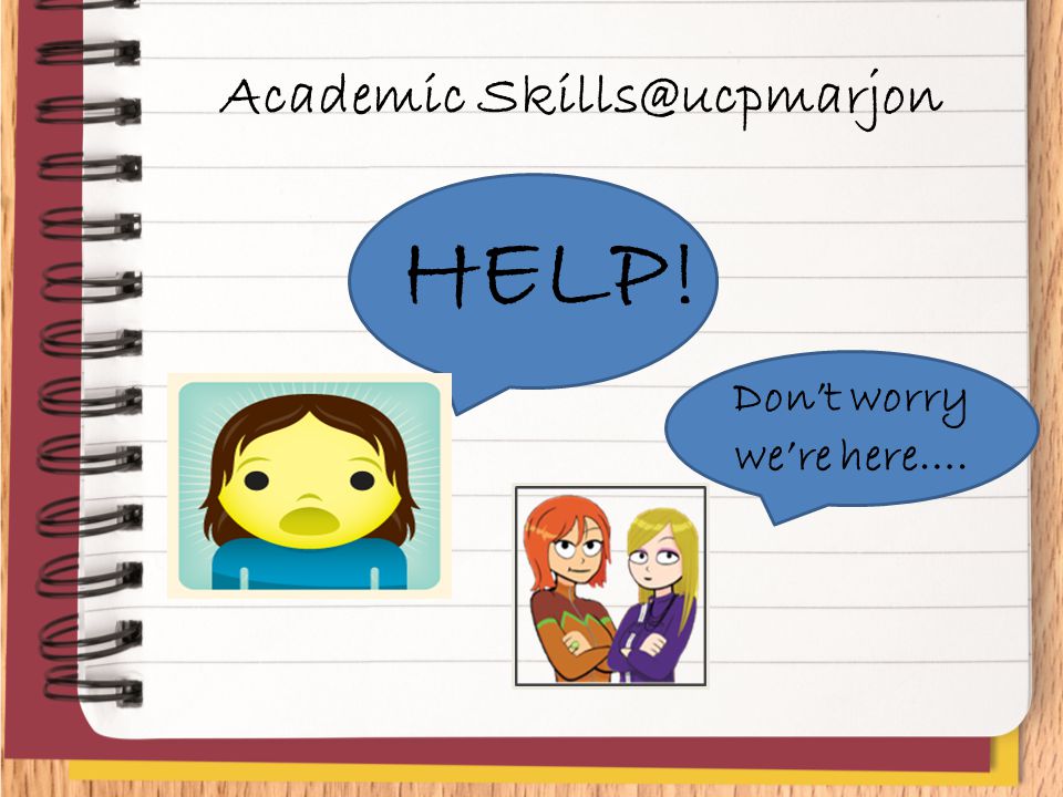 Academic HELP! Don’t worry we’re here….