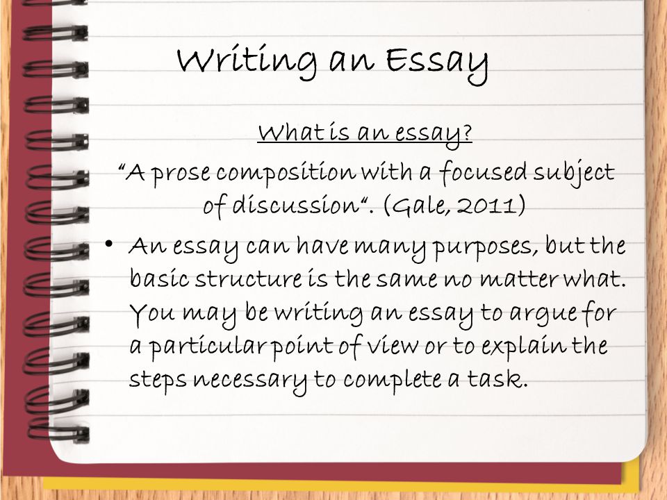 Writing an Essay What is an essay. A prose composition with a focused subject of discussion .