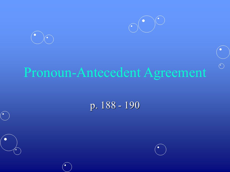 Pronoun-Antecedent Agreement p
