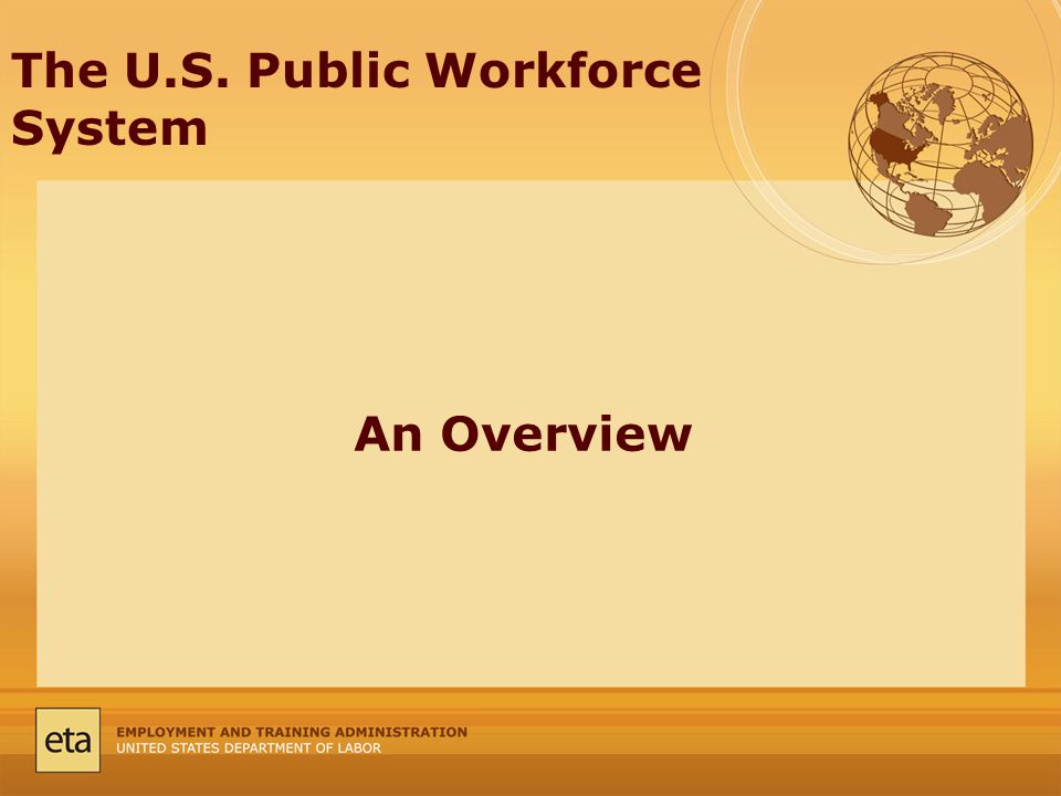 The U.S. Public Workforce System An Overview