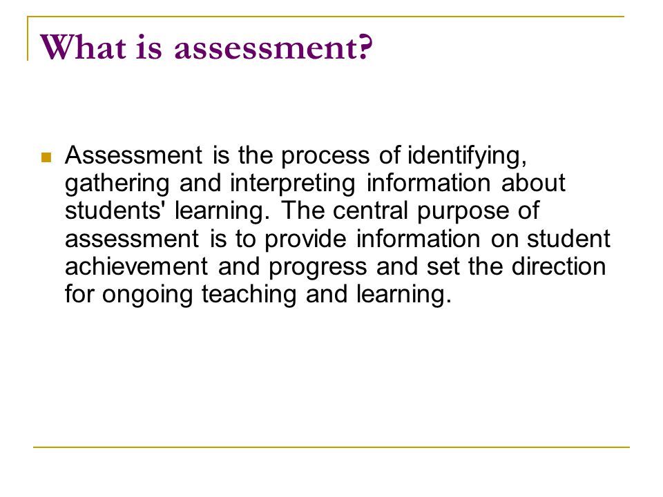 What is assessment.