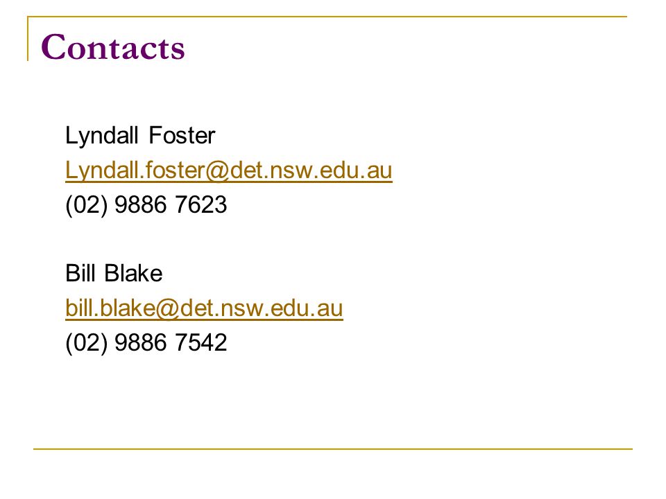 Contacts Lyndall Foster (02) Bill Blake (02)