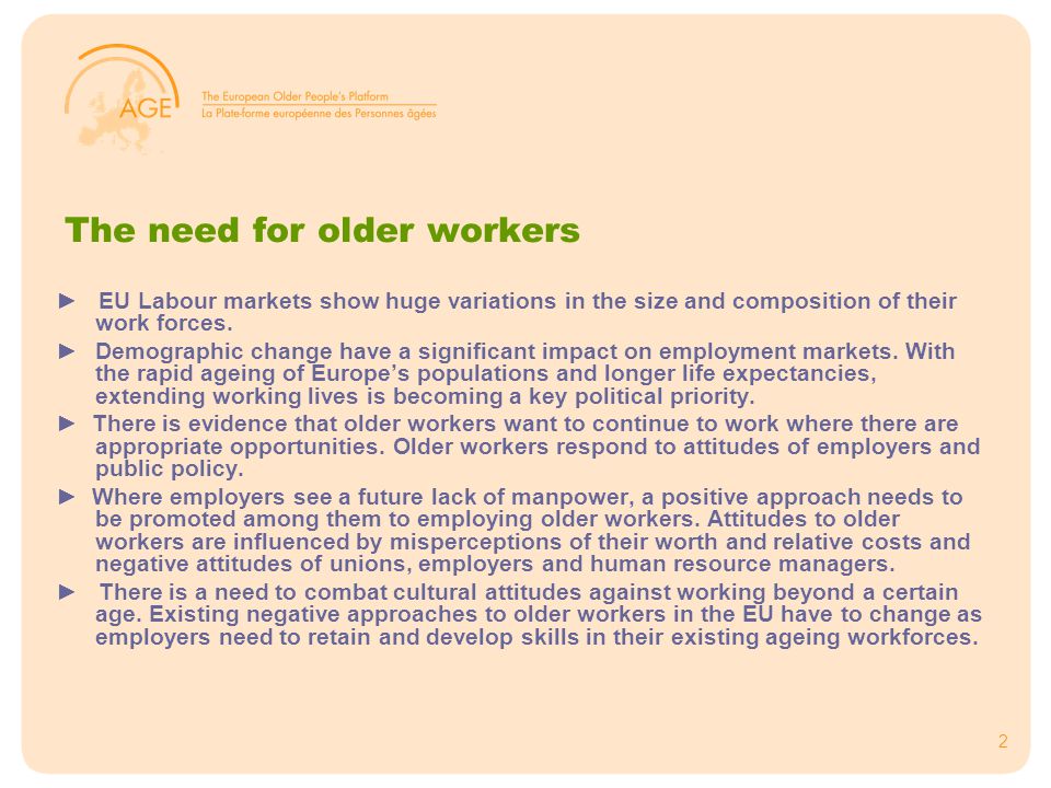 2 The need for older workers ► EU Labour markets show huge variations in the size and composition of their work forces.