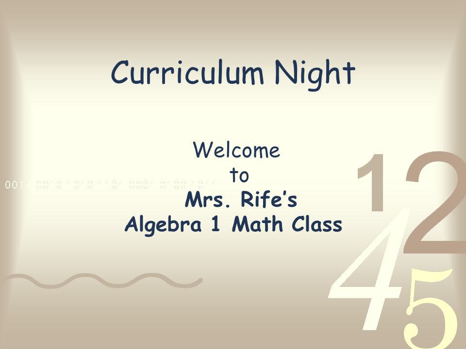 Curriculum Night Welcome to Mrs. Rife’s Algebra 1 Math Class