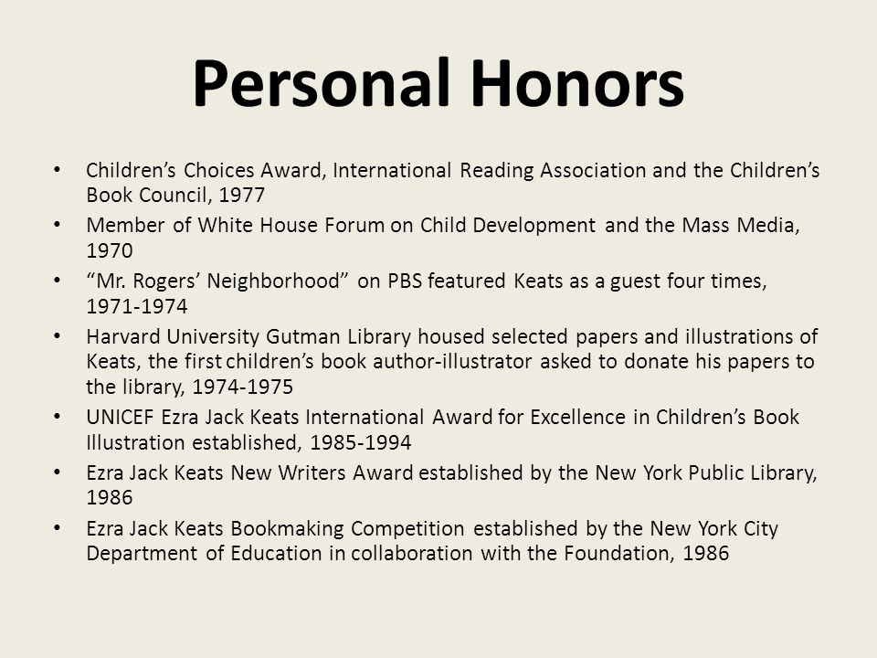 Personal Honors Children’s Choices Award, International Reading Association and the Children’s Book Council, 1977 Member of White House Forum on Child Development and the Mass Media, 1970 Mr.