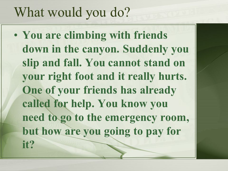What would you do. You are climbing with friends down in the canyon.