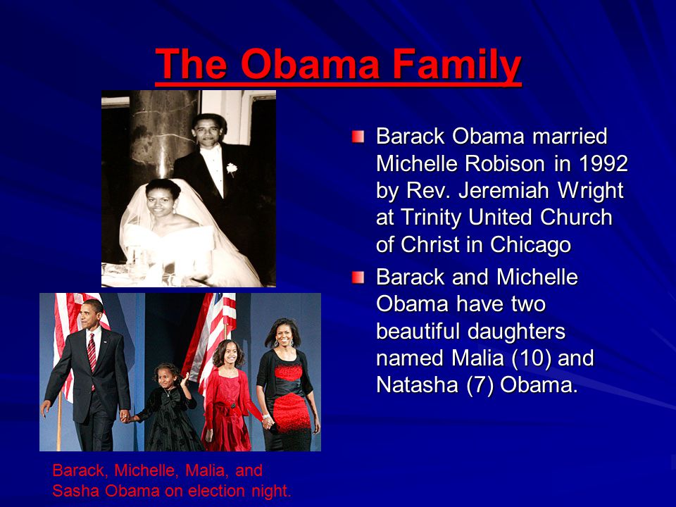 The Obama Family Barack Obama married Michelle Robison in 1992 by Rev.