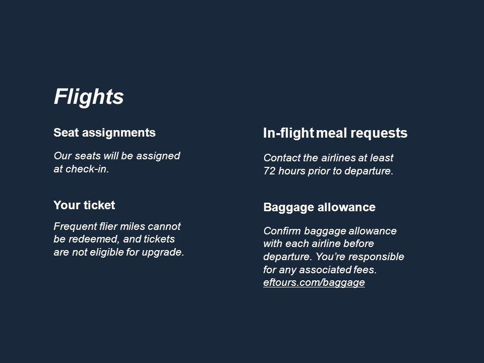 In-flight meal requests Contact the airlines at least 72 hours prior to departure.