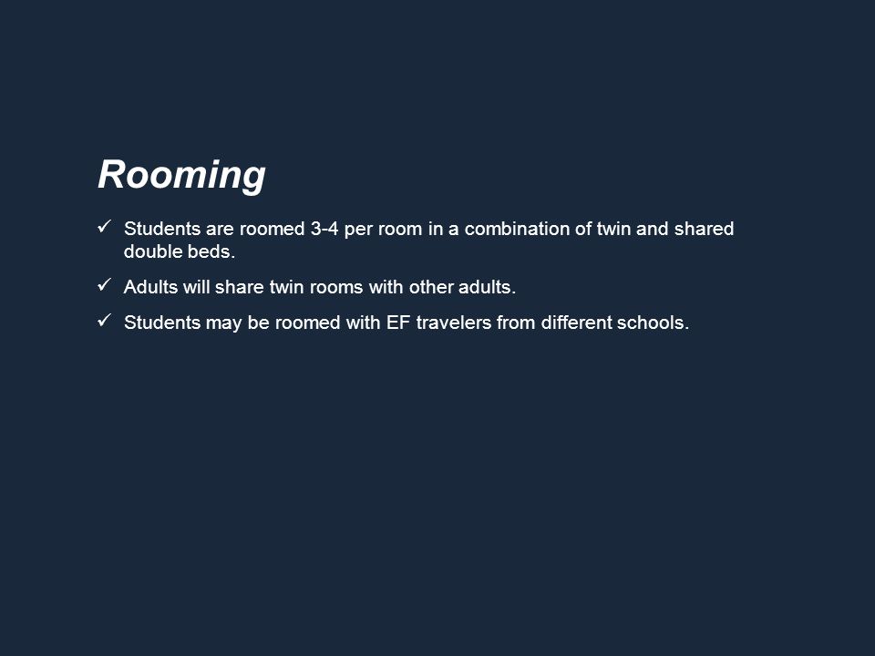Students are roomed 3-4 per room in a combination of twin and shared double beds.