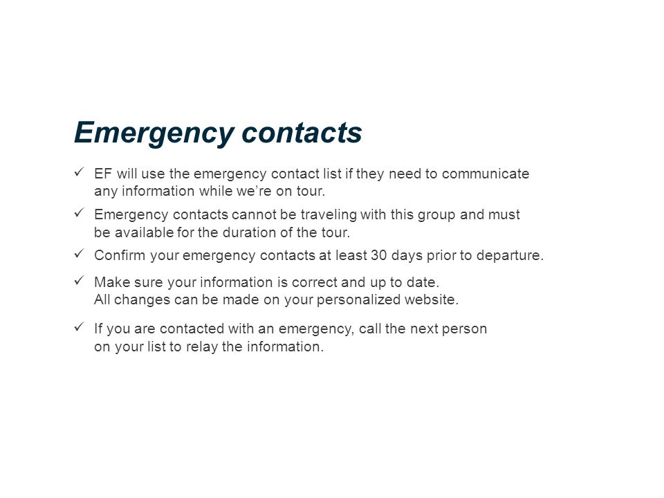 EF will use the emergency contact list if they need to communicate any information while we’re on tour.