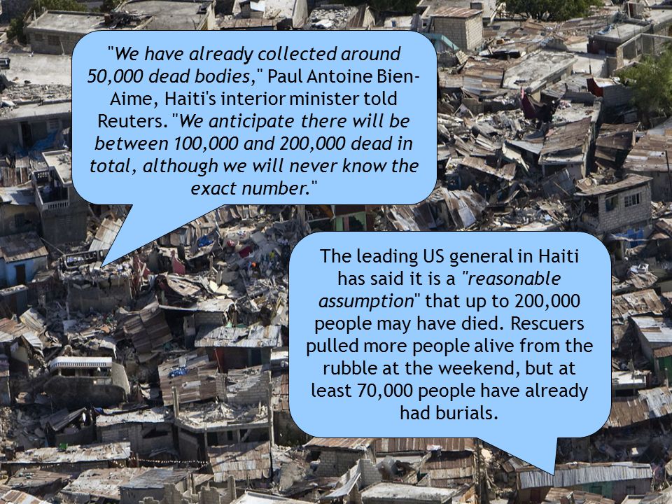We have already collected around 50,000 dead bodies, Paul Antoine Bien- Aime, Haiti s interior minister told Reuters.