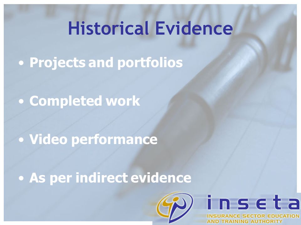 Historical Evidence Projects and portfolios Completed work Video performance As per indirect evidence