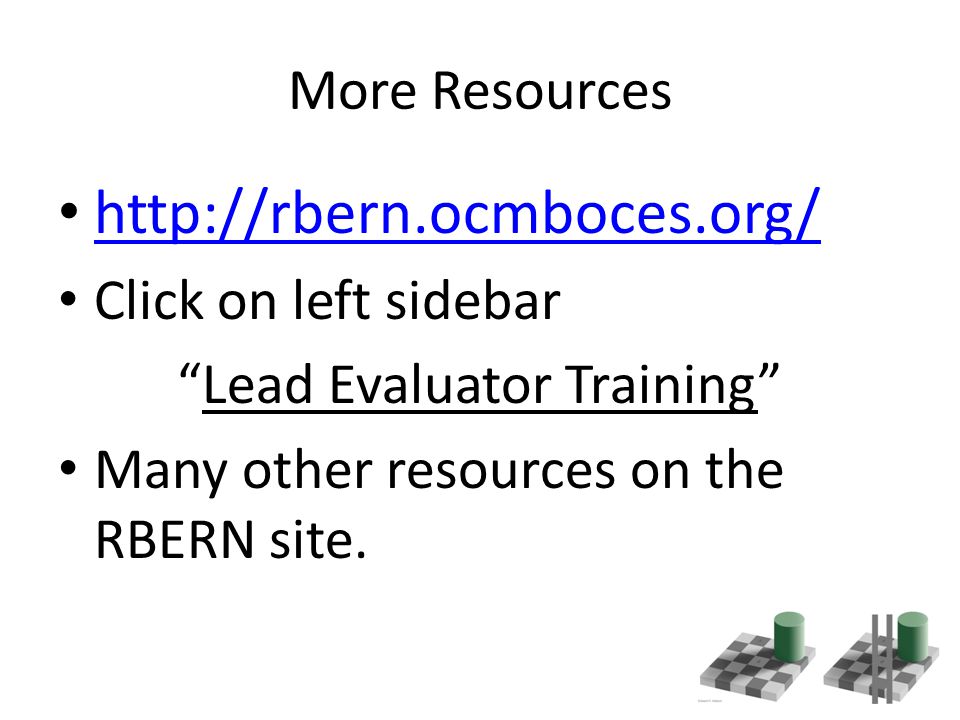 More Resources   Click on left sidebar Lead Evaluator Training Many other resources on the RBERN site.