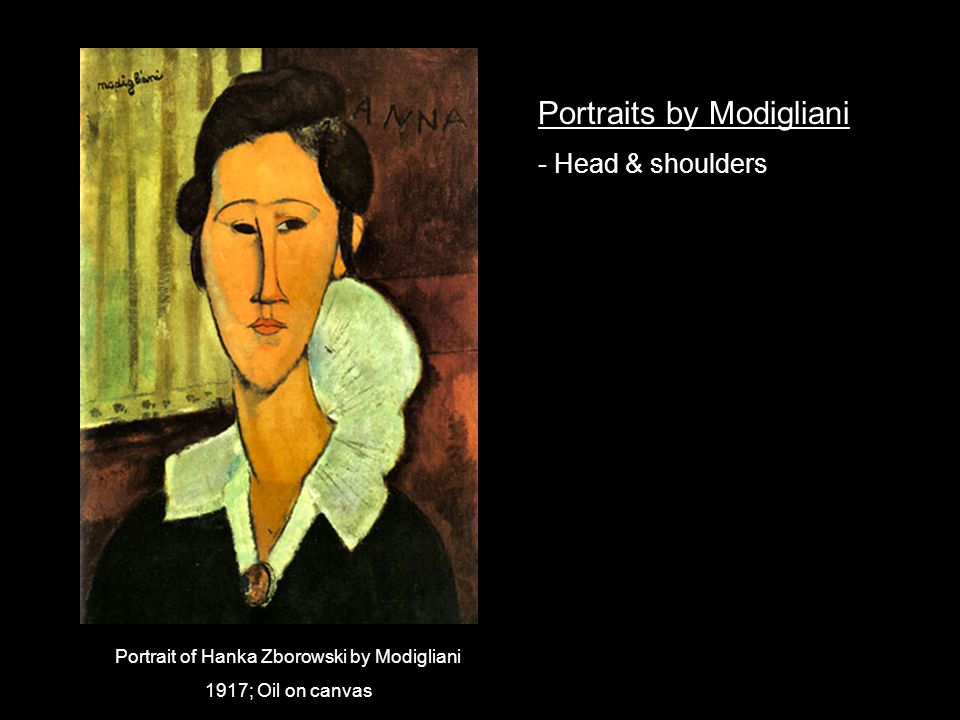 Portrait of Hanka Zborowski by Modigliani 1917; Oil on canvas Portraits by Modigliani - Head & shoulders