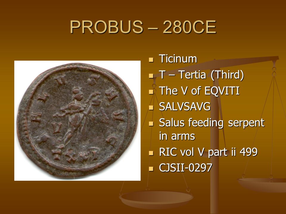PROBUS – 280CE Ticinum T – Tertia (Third) The V of EQVITI SALVSAVG Salus feeding serpent in arms RIC vol V part ii 499 CJSII-0297