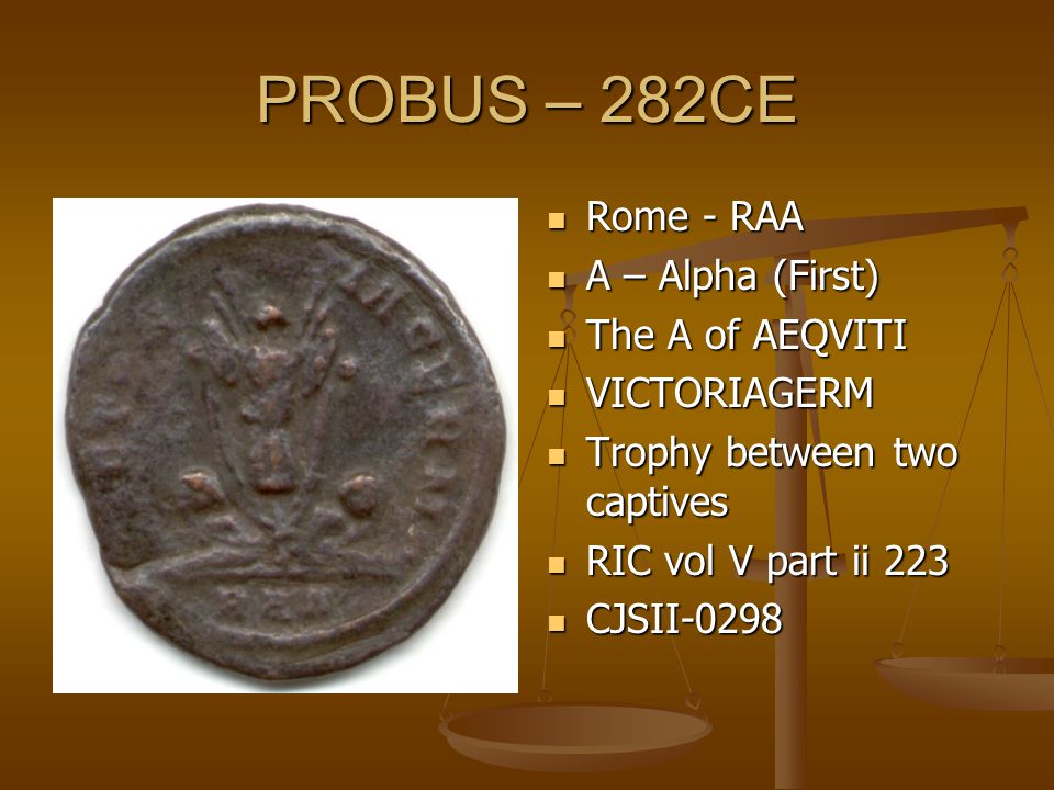PROBUS – 282CE Rome - RAA A – Alpha (First) The A of AEQVITI VICTORIAGERM Trophy between two captives RIC vol V part ii 223 CJSII-0298
