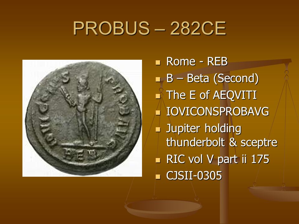 PROBUS – 282CE Rome - REB B – Beta (Second) The E of AEQVITI IOVICONSPROBAVG Jupiter holding thunderbolt & sceptre RIC vol V part ii 175 CJSII-0305