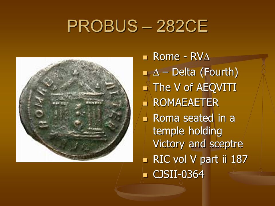 PROBUS – 282CE Rome - RV   – Delta (Fourth) The V of AEQVITI ROMAEAETER Roma seated in a temple holding Victory and sceptre RIC vol V part ii 187 CJSII-0364