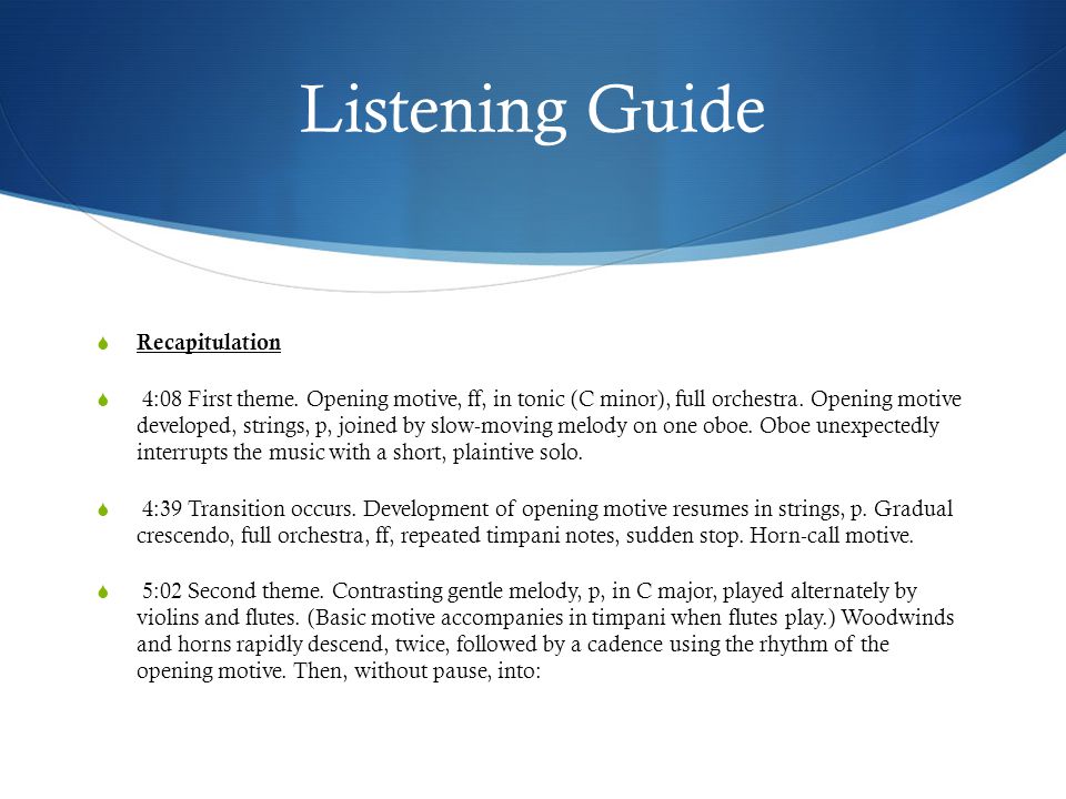 Listening Guide  Recapitulation  4:08 First theme.