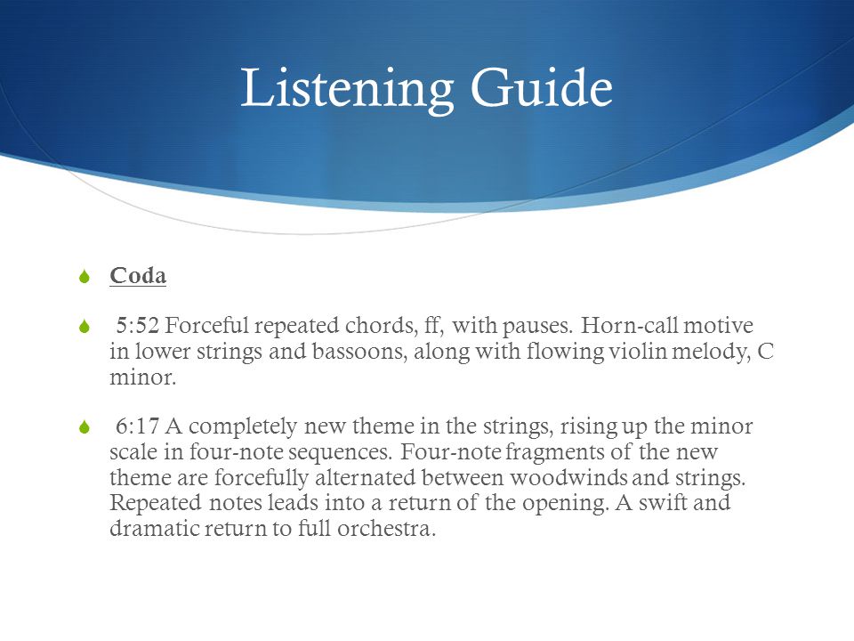 Listening Guide  Coda  5:52 Forceful repeated chords, ff, with pauses.