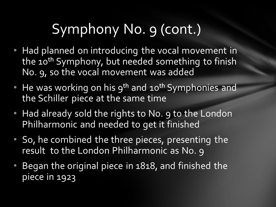 Had planned on introducing the vocal movement in the 10 th Symphony, but needed something to finish No.