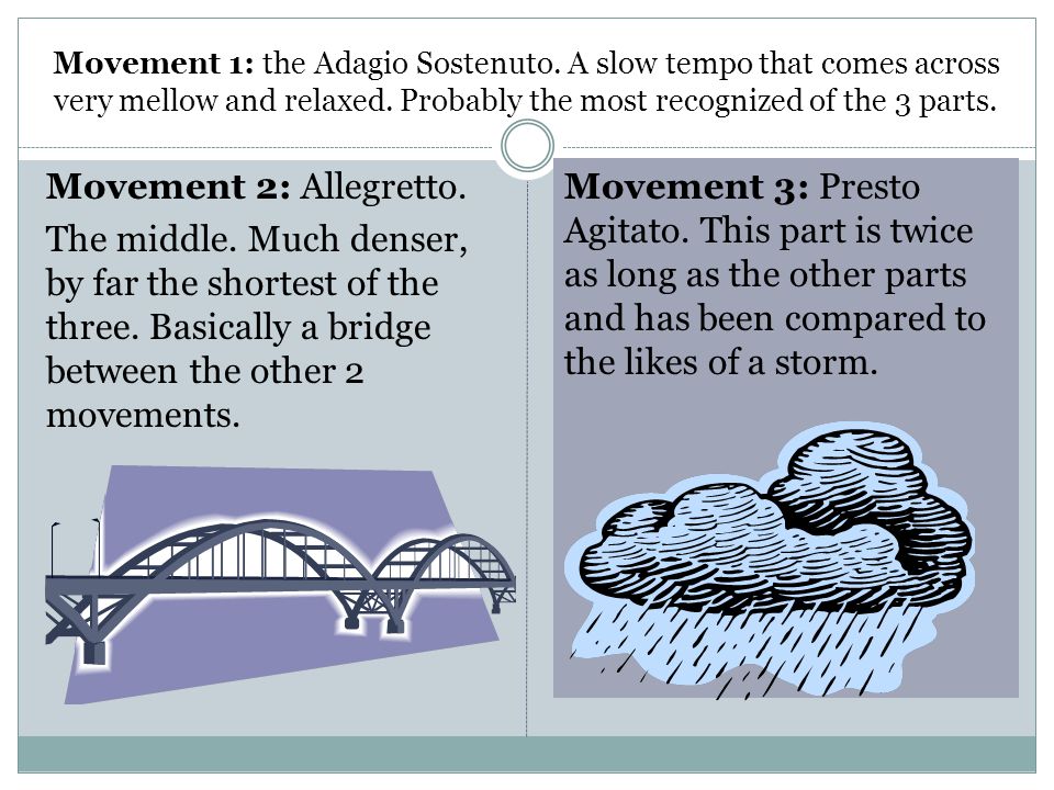 Movement 1: the Adagio Sostenuto. A slow tempo that comes across very mellow and relaxed.
