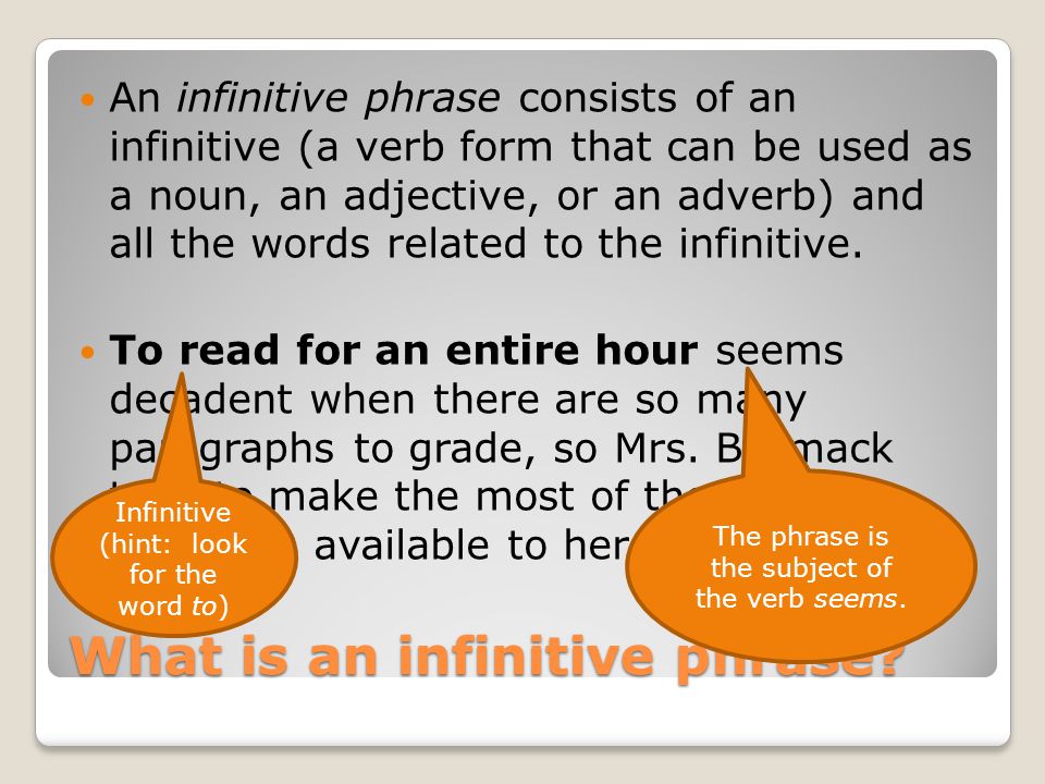 What is an infinitive phrase.