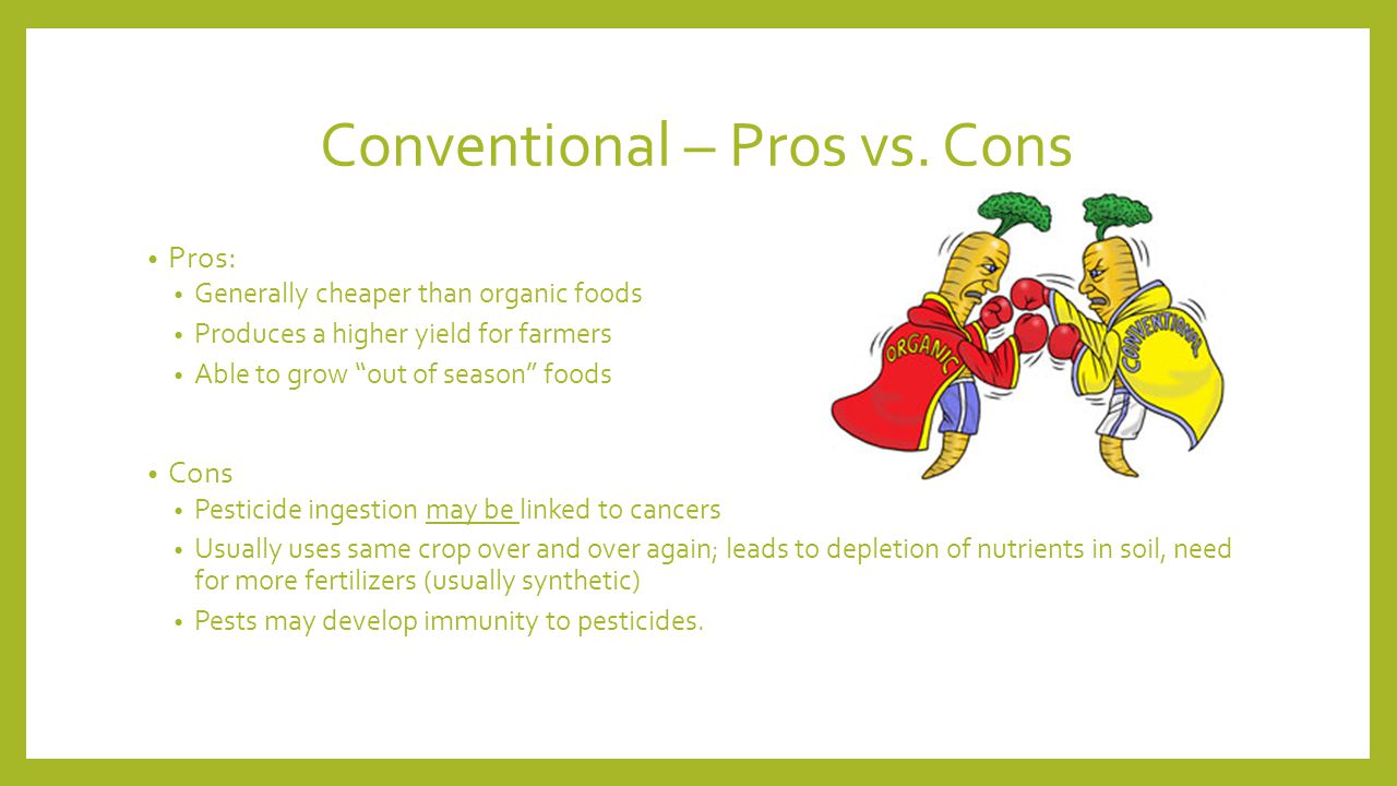 Conventional – Pros vs.
