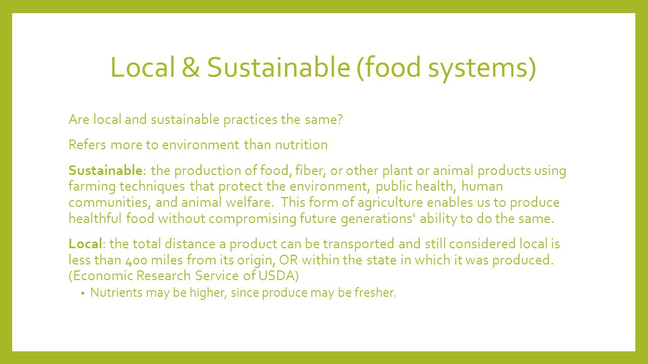 Local & Sustainable (food systems) Are local and sustainable practices the same.