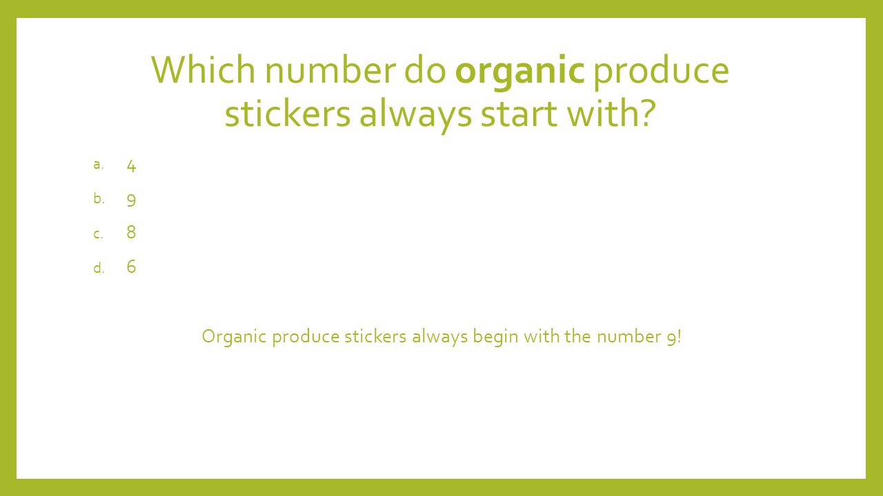 Which number do organic produce stickers always start with.