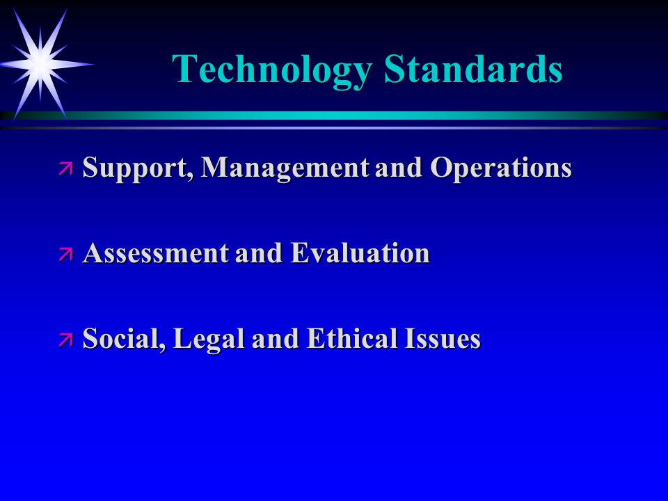 Technology Standards ä Support, Management and Operations ä Assessment and Evaluation ä Social, Legal and Ethical Issues