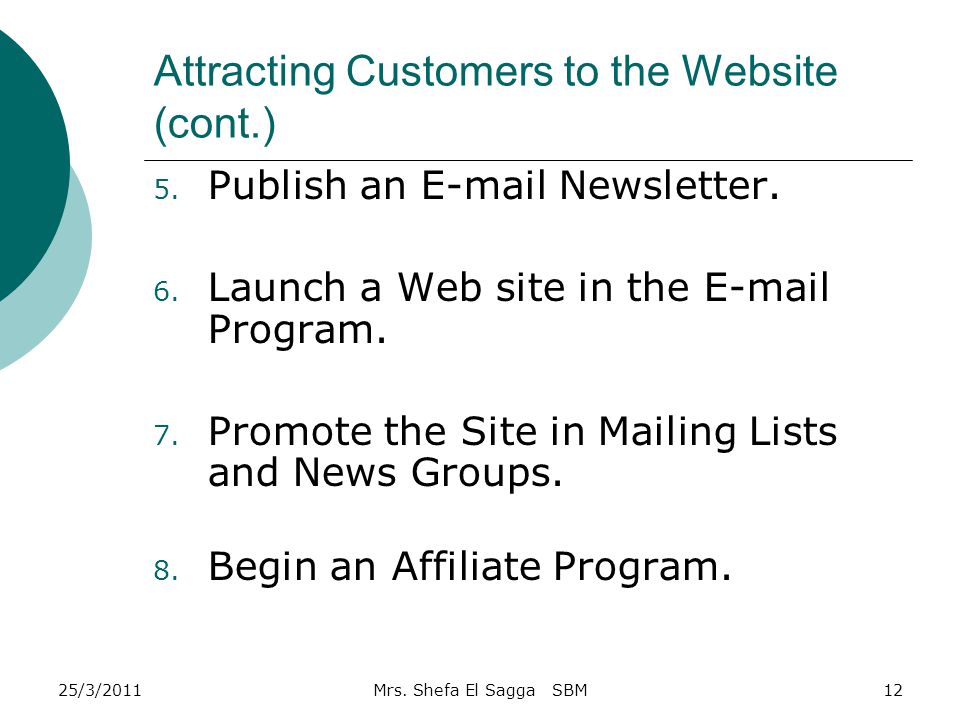 Attracting Customers to the Website (cont.) 5. Publish an  Newsletter.