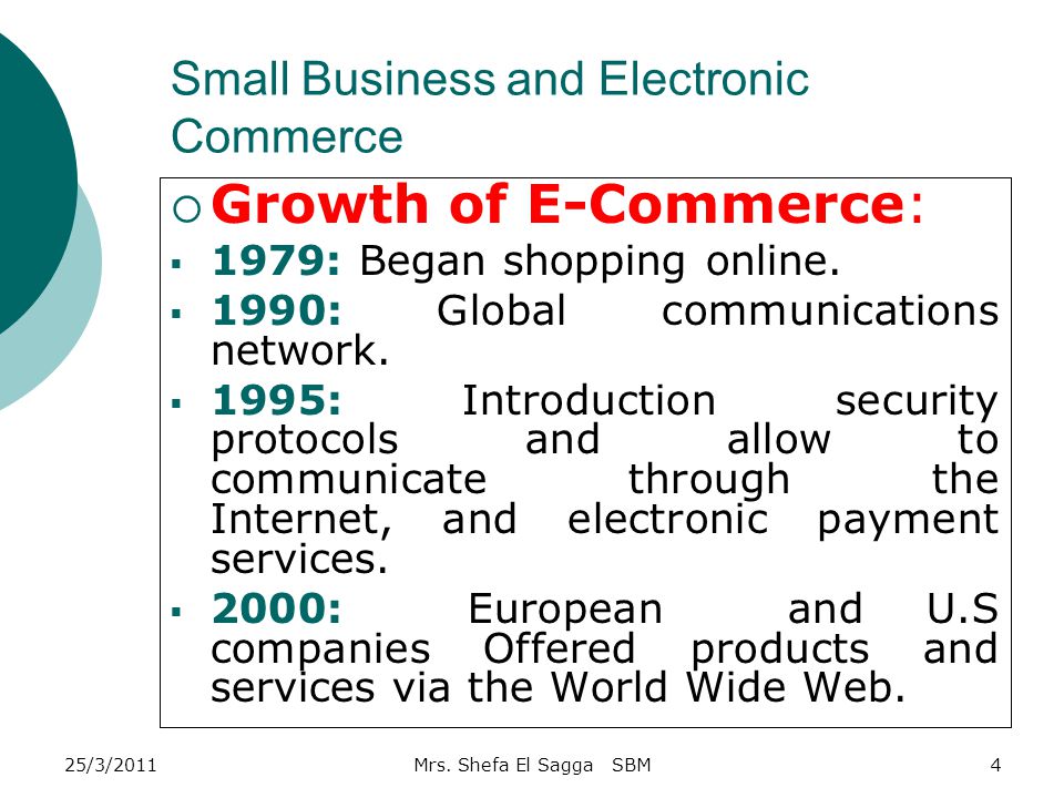 Small Business and Electronic Commerce  Growth of E-Commerce:  1979: Began shopping online.